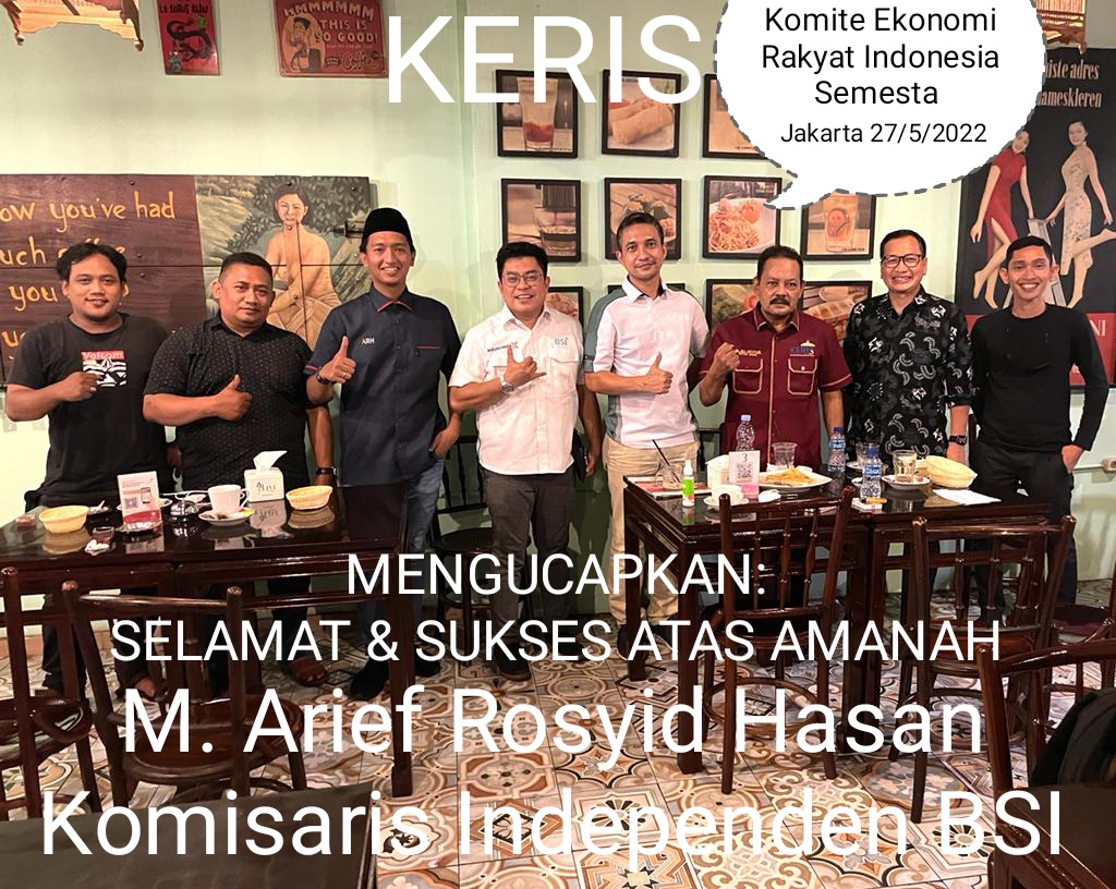 Komite Ekonomi Rakyat Indonesia Semesta (KERIS) Ucapkan Selamat & Sukses Atas Amamah Komisaris I...